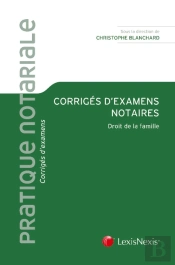Corrigés D'Examens Notaires ; Droit De La Famille