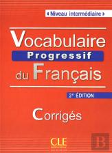 Corrigés Vocabulaire Progressif Du Francais ; Niveau Intermédiaire