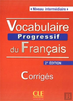 Bertrand.pt - Corrigés Vocabulaire Progressif Du Francais ; Niveau Intermédiaire