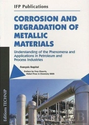Corrosion And Degradation Of Metallic Materials ; Understanding Of The Phenomena And Applications In Petroleum And Process Industries