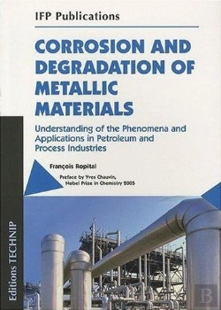 Bertrand.pt - Corrosion And Degradation Of Metallic Materials ; Understanding Of The Phenomena And Applications In Petroleum And Process Industries