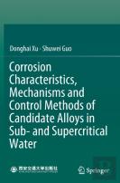 Corrosion Characteristics, Mechanisms And Control Methods Of Candidate Alloys In Sub- And Supercritical Water
