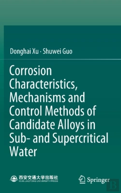 Bertrand.pt - Corrosion Characteristics, Mechanisms And Control Methods Of Candidate Alloys In Sub- And Supercritical Water