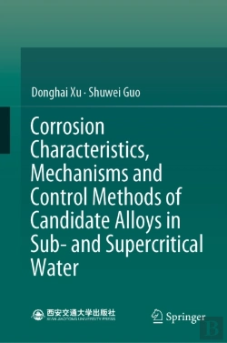 Bertrand.pt - Corrosion Characteristics, Mechanisms And Control Methods Of Candidate Alloys In Sub- And Supercritical Water