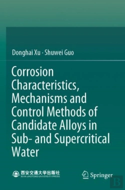 Bertrand.pt - Corrosion Characteristics, Mechanisms And Control Methods Of Candidate Alloys In Sub- And Supercritical Water