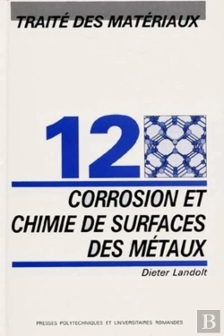 Bertrand.pt - Corrosion Et Chimie De Surfaces Des Matériaux : Traité Des Matériaux - Volume 12