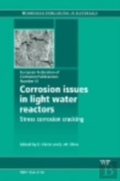 Corrosion Issues In Light Water Reactors