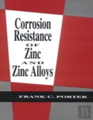 Corrosion Resistance Of Zinc And Zinc Alloys