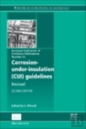 Corrosion Under Insulation (Cui) Guidelines