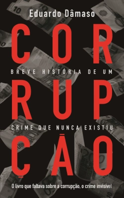 Bertrand.pt - Corrupção - Breve História de um Crime que Nunca Existiu