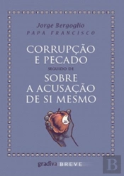 Corrupção e Pecado Seguido de Sobre a Acusação de Si Mesmo