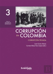 Corrupción En Colombia - Tomo Iii: Corrupción Privada