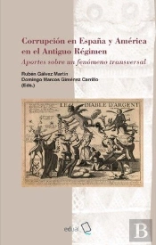 Corrupcion En España Y America En El Antiguo Regimen