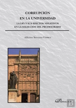 Bertrand.pt - Corrupción En La Universidad. La Ley Y Sus Efectos Negativos En La Selección Del Profesorado