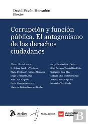 Corrupcion Y Funcion Publica. El Antagonismo De Los Derechos Ciudadanos