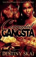 Corrupted By A Gangsta