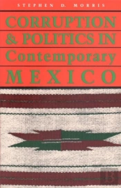 Corruption And Politics In Contemporary Mexico
