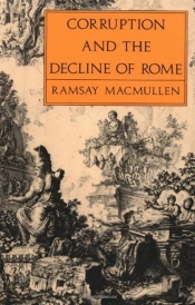 Corruption And The Decline Of Rome