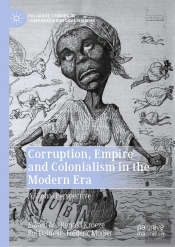 Corruption, Empire And Colonialism In The Modern Era