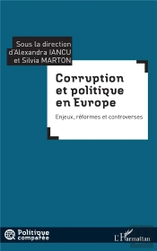 Corruption Et Politique En Europe ; Enjeux, Reformes Et Controverses