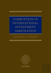 Corruption In International Investment Arbitration