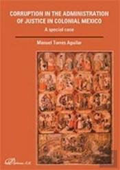 Corruption In The Administration Of Justice In Colonial Mexico