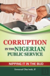 Corruption In The Nigerian Public Service Nipping It In The Bud