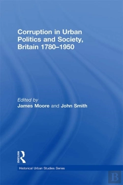 Bertrand.pt - Corruption In Urban Politics And Society, Britain 1780-1950