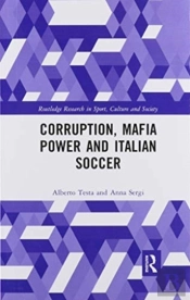 Corruption, Mafia Power And Italian Soccer
