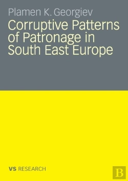Bertrand.pt - Corruptive Patterns Of Patronage In South East Europe