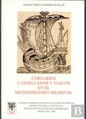 Corsarios Castellanos Y Vascos En El Mediterráneo Medieval