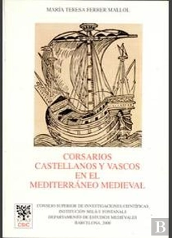 Bertrand.pt - Corsarios Castellanos Y Vascos En El Mediterráneo Medieval