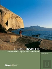 Corse Insolite : Randonnées Au Pays Des Merveilles