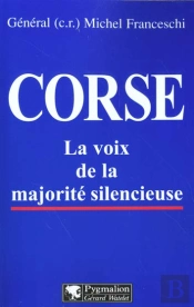 Corse ; La Voix De La Majorité Silencieuse