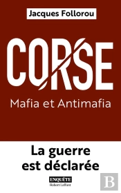 Corse : Mafia Et Antimafia : La Guerre Est Déclarée