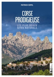 Corse Prodigieuse ; Les Plus Beaux Sites Naturels