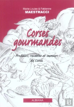 Bertrand.pt - Corses Gourmandes ; Produits, Recettes Et Saveurs De Corse