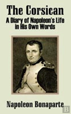 Bertrand.pt - Corsican: A Diary Of Napoleon'S Life In His Own Words