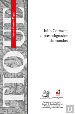 Bertrand.pt - Cortázar, El Prestidigitador De Mundos