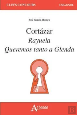 Bertrand.pt - Cortazar ; Rayuela, Queremos Tanto A Glenda