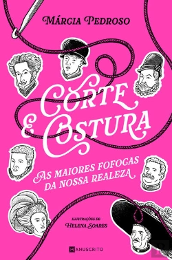 Bertrand.pt - Corte & Costura: As Maiores Fofocas Da Nossa Realeza
