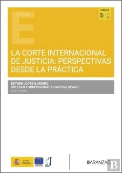 Bertrand.pt - Corte Internacional De Justicia: Perspectivas Desde La Practica