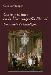 Corte Y Estado En La Historiografía Liberal