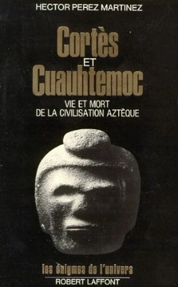Bertrand.pt - Cortès Et Cuauhtemoc ; Vie Et Mort De La Civilisation Aztèque
