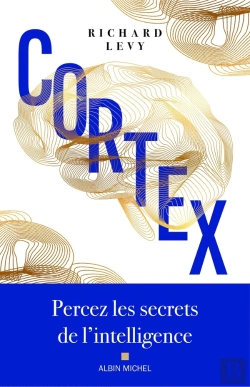 Bertrand.pt - Cortex : Percez Les Secrets De L'Intelligence