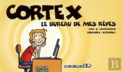 Bertrand.pt - Cortex Tome 1 ; Le Bureau De Mes Rêves