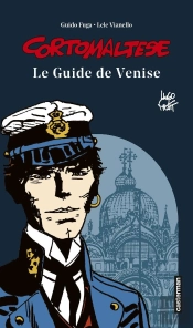 Corto Maltese : Le Guide De Venise (Édition 2018)