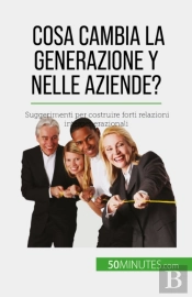 Cosa Cambia La Generazione Y Nelle Aziende?