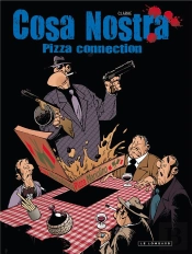 Cosa Nostra Tome 3 ; Pizza Connection