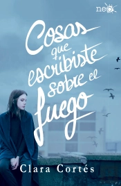 Cosas Que Escribiste Sobre El Fuego